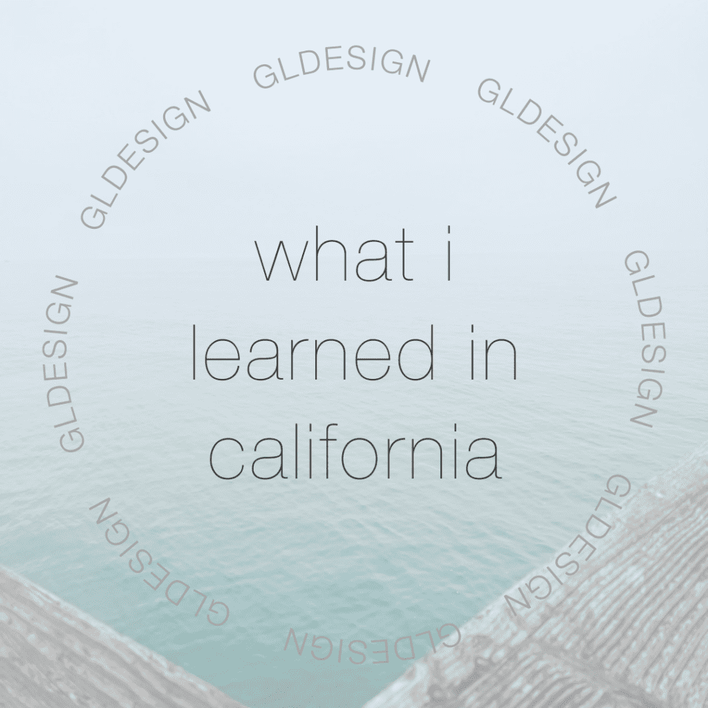 What I Learned In California