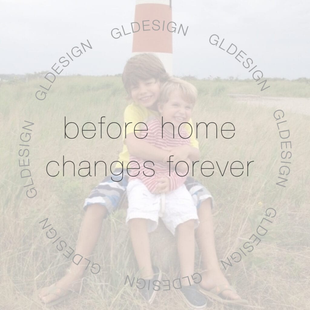 Before Home Changes Forever